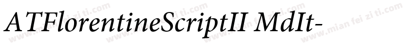 ATFlorentineScriptII MdIt字体转换